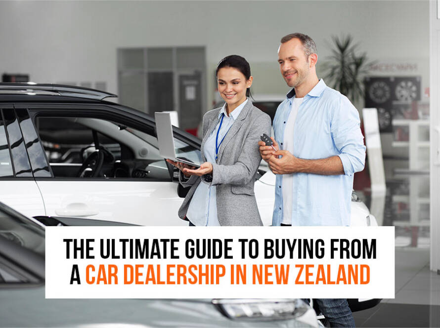 The Ultimate Guide to Buying from a Car Dealership in New Zealand
